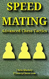 Book cover of Speed Mating Advanced Chess Tactics, coming soon on Amazon.com.